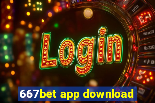 667bet app download